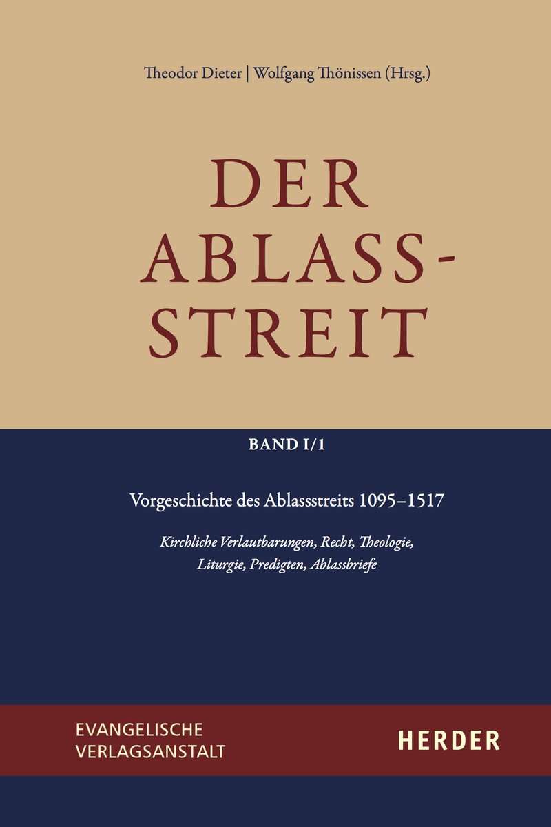 Der Ablassstreit. Dokumente, Ökumenische Kommentierungen, Beiträge / Der Ablassstreit. Dokumente, Ökumenische Kommentierungen, Beiträge. Abteilung I: Dokumente zum Ablassstreit