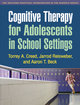 Cognitive Therapy for Adolescents in School Settings