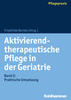 Aktivierend-therapeutische Pflege in der Geriatrie