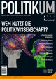 Wem nutzt die Politikwissenschaft?