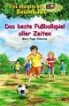 Das magische Baumhaus (Band 50) - Das beste Fußballspiel aller Zeiten