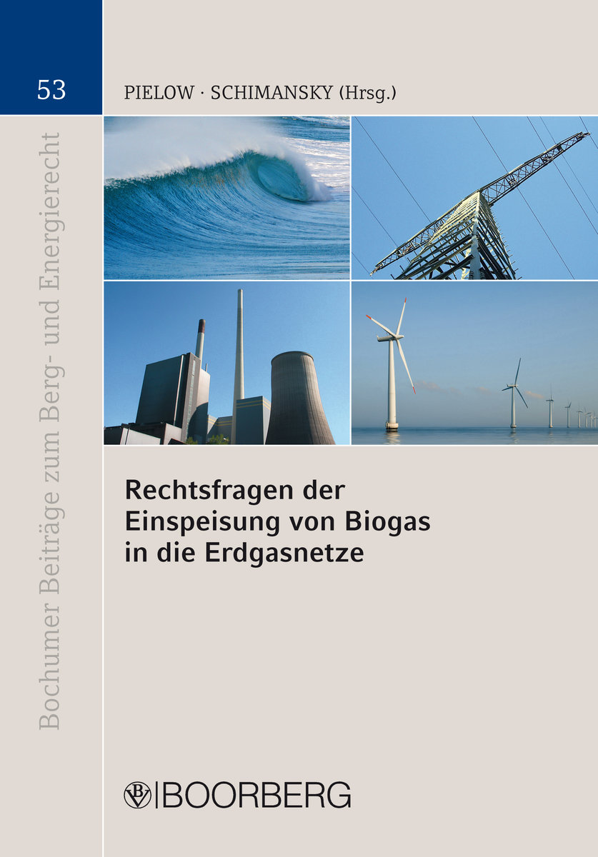 Rechtsfragen der Einspeisung von Biogas in die Erdgasnetze