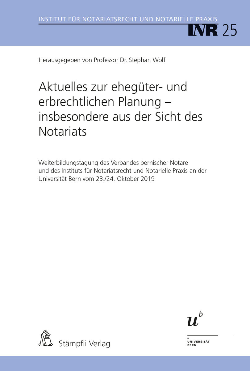 Aktuelles zur ehegüter- und erbrechtlichen Planung - insbesondere aus der Sicht des Notariats