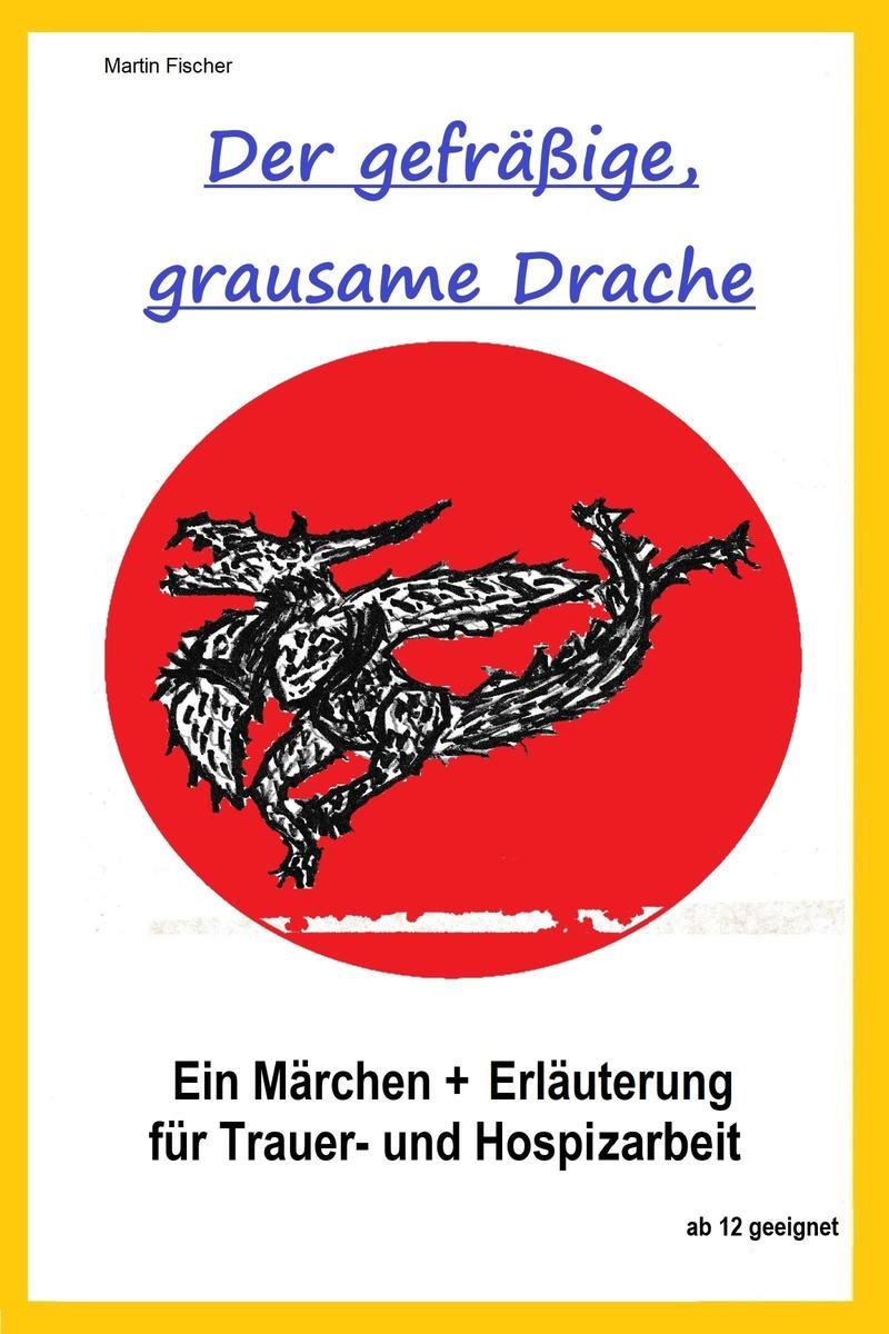 Der gefräßige, grausame Drache.