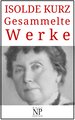 Isolde Kurz - Gesammelte Werke