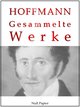 E. T. A. Hoffmann - Gesammelte Werke