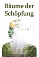 Die Räume der Schöpfung