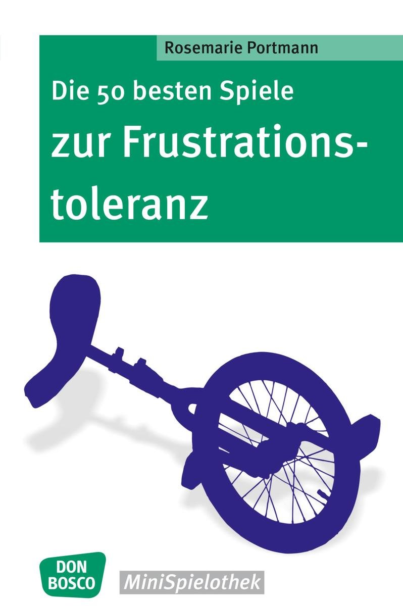 Die 50 besten Spiele zur Frustrationstoleranz - eBook