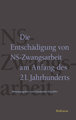 Die Entschädigung von NS-Zwangsarbeit am Anfang des 21. Jahrhunderts