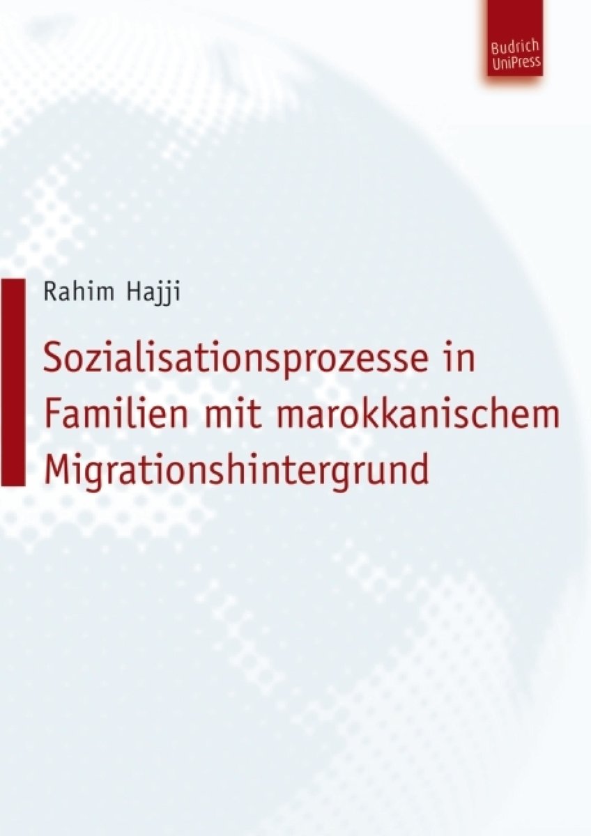 Sozialisationsprozesse in Familien mit marokkanischem Migrationshintergrund