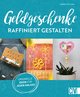 Geldgeschenke raffiniert gestalten