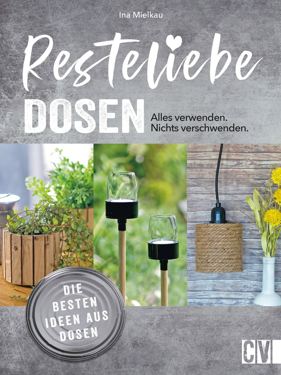 Resteliebe Dosen - Alles verwenden. Nichts verschwenden.