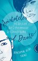 Ari und Dante 1: Aristoteles und Dante entdecken die Geheimnisse des Universums