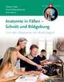 Anatomie in Fällen - Schnitt und Bildgebung