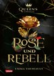 Disney: The Queen's Council 1: Rose und Rebell (Die Schöne und das Biest)