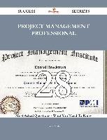 Project Management Professional 28 Success Secrets - 28 Most Asked Questions On Project Management Professional - What You Need To Know