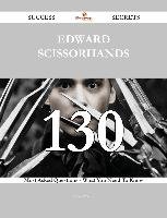 Edward Scissorhands 130 Success Secrets - 130 Most Asked Questions On Edward Scissorhands - What You Need To Know