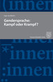 Gendersprache: Kampf oder Krampf?