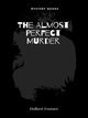 The Almost Perfect Murder