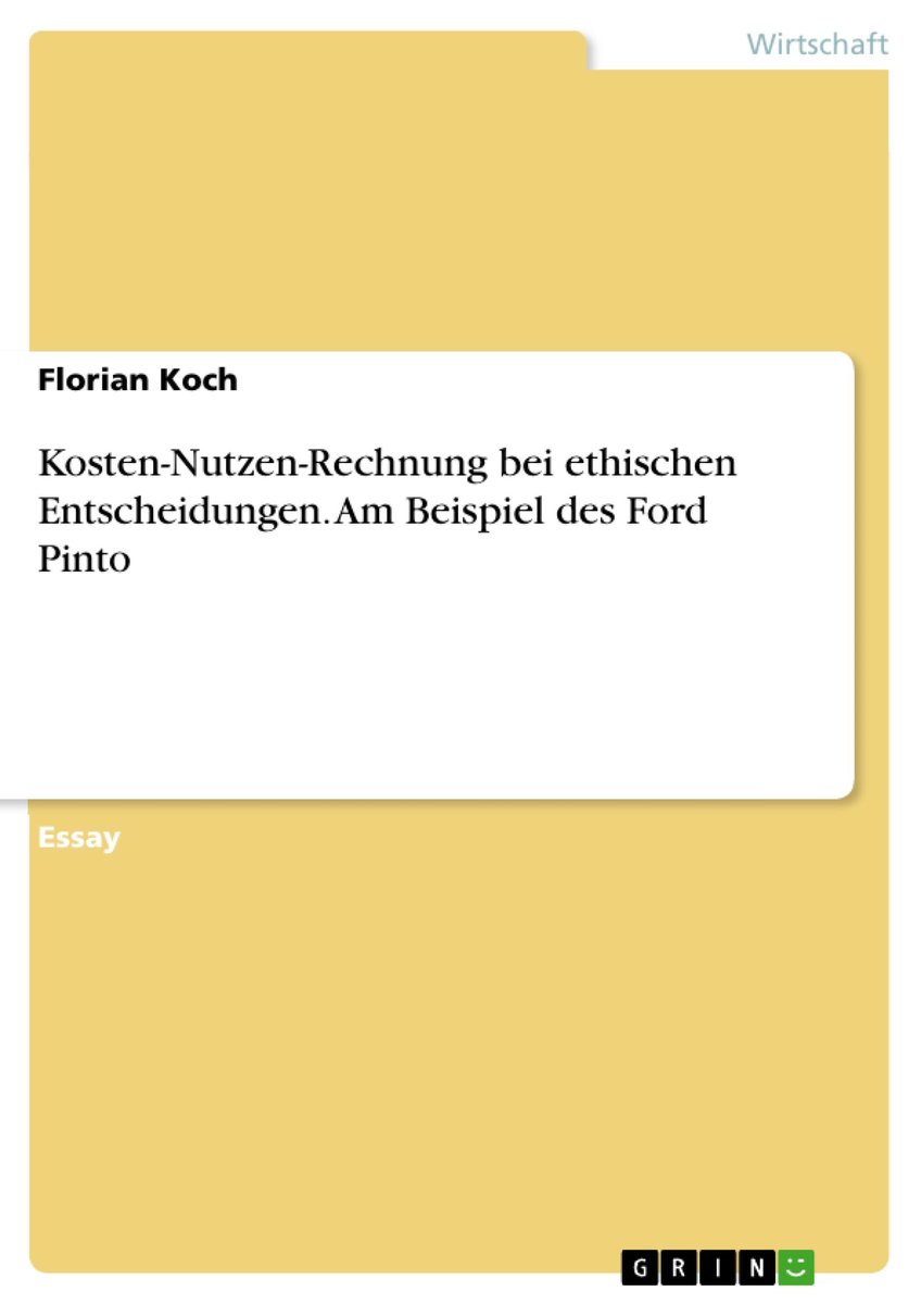 Kosten-Nutzen-Rechnung bei ethischen Entscheidungen. Am Beispiel des Ford Pinto