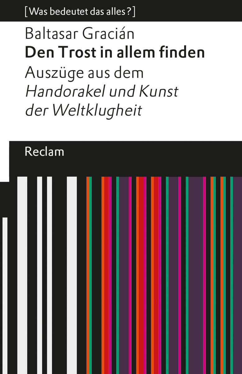 Den Trost in allem finden. Auszüge aus dem »Handorakel und Kunst der Weltklugheit«