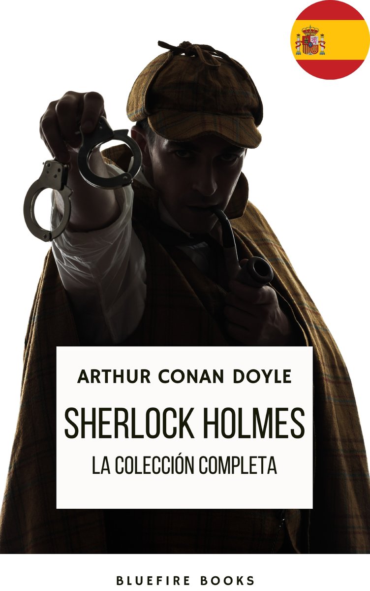 Sherlock Holmes: La Colección Completa - Una Obra Maestra Intemporal