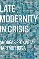 Late Modernity in Crisis