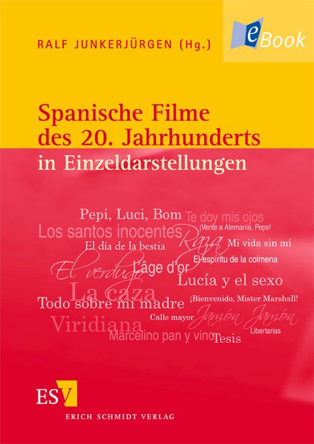 Spanische Filme des 20. Jahrhunderts in Einzeldarstellungen