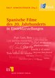 Spanische Filme des 20. Jahrhunderts in Einzeldarstellungen