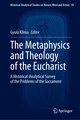 The Metaphysics and Theology of the Eucharist