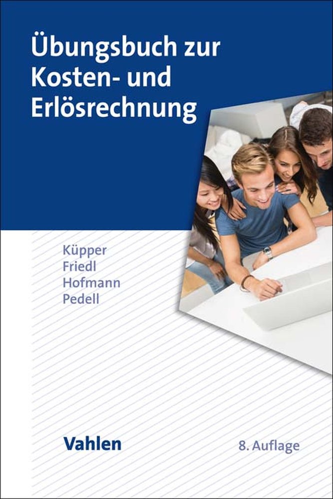 Übungsbuch zur Kosten- und Erlösrechnung