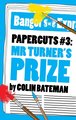 Papercuts 3: Mr Turner's Prize