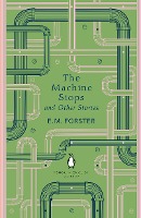 The Machine Stops and Other Stories