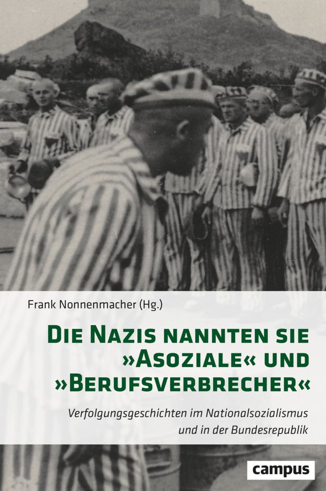 Die Nazis nannten sie »Asoziale« und »Berufsverbrecher«