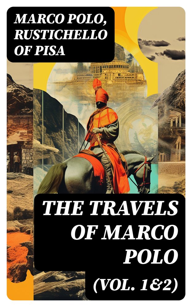 The Travels of Marco Polo (Vol. 1&2)