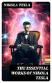 The Essential Works of Nikola Tesla