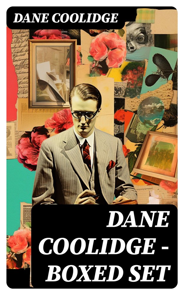 Dane Coolidge - Boxed Set