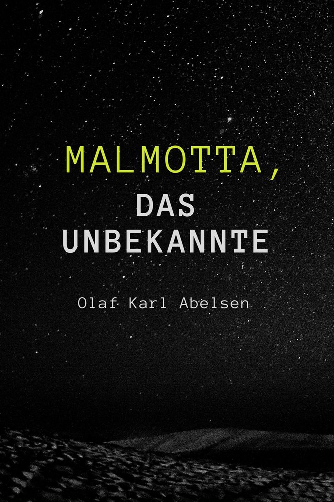 Malmotta - das Unbekannte