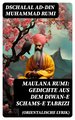 Maulana Rumi: Gedichte aus dem Diwan-e Schams-e Tabrizi (Orientalische Lyrik)