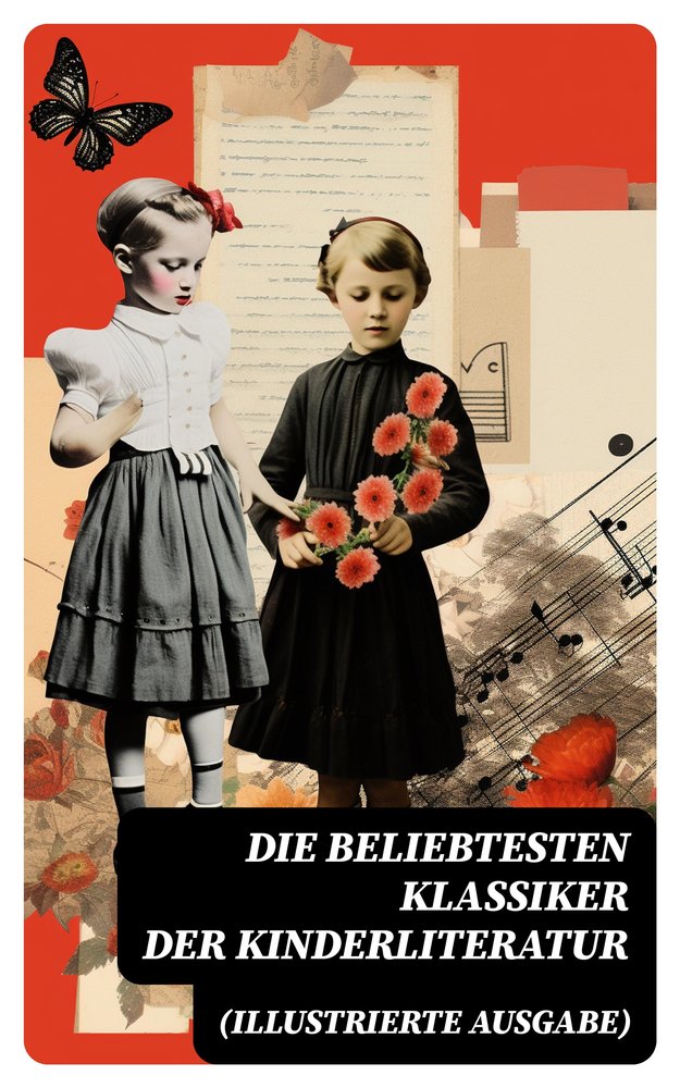 Die beliebtesten Klassiker der Kinderliteratur (Illustrierte Ausgabe)