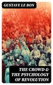 The Crowd & The Psychology of Revolution