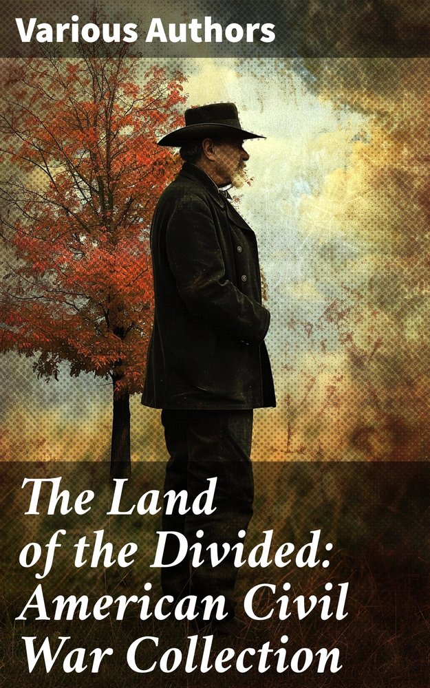 The Land of the Divided:  American Civil War Collection