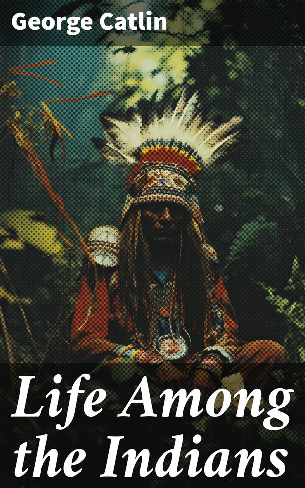 Life Among the Indians