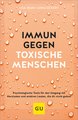 Immun gegen toxische Menschen