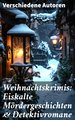 Weihnachtskrimis: Eiskalte Mördergeschichten & Detektivromane