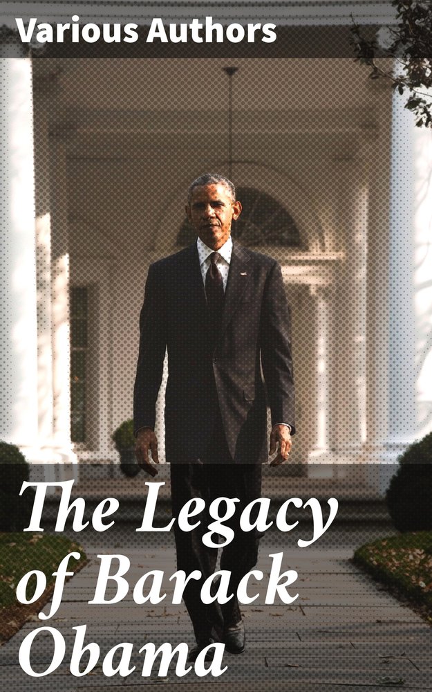 The Legacy of Barack Obama