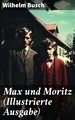 Max und Moritz (Illustrierte Ausgabe)