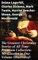 The Greatest Christmas Stories of All Time - Premium Collection: 90+ Classics in One Volume (Illustrated)