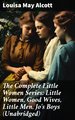 The Complete Little Women Series: Little Women, Good Wives, Little Men, Jo's Boys (Unabridged)