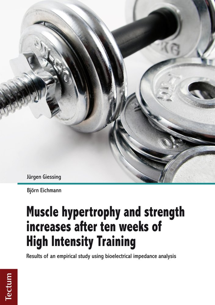 Muscle hypertrophy and strength increases after ten weeks of High Intensity Training